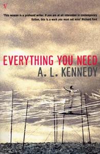 Everything You Need di A. L. Kennedy edito da Vintage Publishing