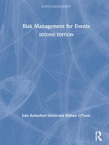 Risk Management For Events di Julia Rutherford Silvers, William O'Toole edito da Taylor & Francis Ltd