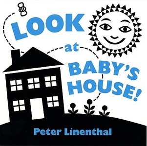 Look at Baby's House! di Peter Linenthal edito da Dutton Children's Books