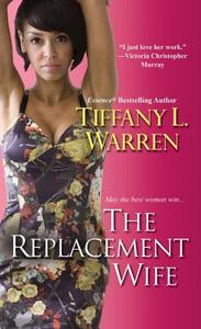 The Replacement Wife di Tiffany L. Warren edito da Kensington Publishing
