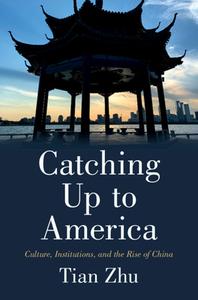 Catching Up To America di Zhu Tian Zhu edito da Cambridge University Press