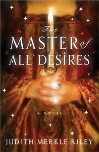 The Master of All Desires di Judith Merkle Riley edito da Sourcebooks Landmark