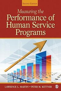Measuring the Performance of Human Service Programs di Lawrence L. Martin, Peter M. Kettner edito da Sage Publications Ltd.