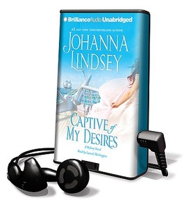 Captive of My Desires [With Earbuds] di Johanna Lindsey edito da Findaway World