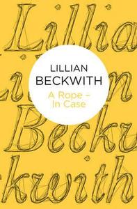 A Rope - In Case di Lillian Beckwith edito da Pan Macmillan