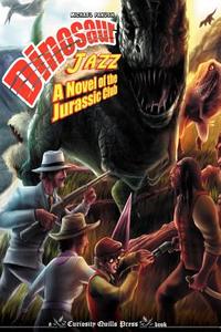 Dinosaur Jazz (the Jurassic Club, Vol. 1) di Michael Panush edito da Curiosity Quills Press