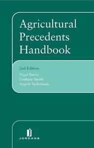 Agricultural Precedents Handbook di Nigel Davis, Graham Smith, Angela Sydenham edito da Jordan Publishing Ltd