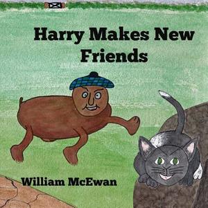 Harry Makes New Friends: Harry the Haggis di William McEwan edito da Createspace Independent Publishing Platform