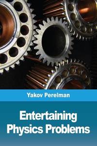 Entertaining physics problems di Yakov Perelman edito da Prodinnova
