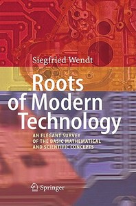 Roots of Modern Technology di Siegfried Wendt edito da Springer-Verlag GmbH
