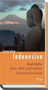 Schiller, B: Lesereise Indonesien di Bernd Schiller edito da Picus Verlag GmbH
