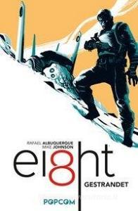 Ei8ht 01 - Gestrandet di Rafael Albuquerque, Mike Johnson edito da TOKYOPOP GmbH