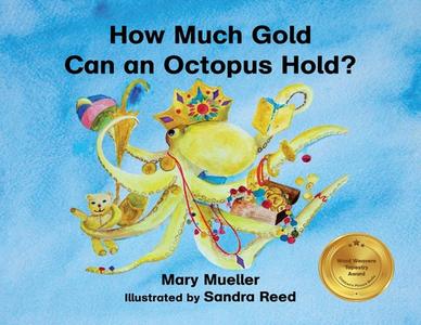 How Much Gold Can an Octopus Hold? di Mary Mueller edito da NEW WRINKLE PUB