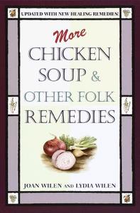 More Chicken Soup & Other Folk Remedies di Joan Wilen, Lydia Wilen edito da Ballantine Books