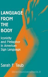 Language from the Body di Sarah F. Taub edito da Cambridge University Press