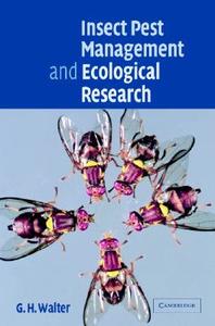 Insect Pest Management and Ecological             Research di G. H. Walter edito da Cambridge University Press
