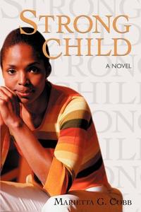 Strong Child di Marietta G. Cobb edito da iUniverse