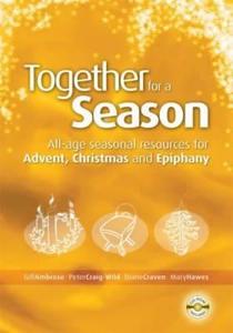 Together For A Season di Gill Ambrose, Peter Craig-Wild, Diane Craven, Mary Hawes edito da Church House Publishing
