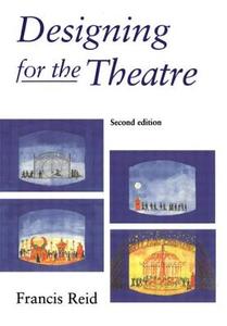 Designing for the Theatre di Francis Reid edito da Routledge