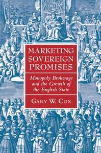 Marketing Sovereign Promises di Gary W. Cox edito da Cambridge University Press