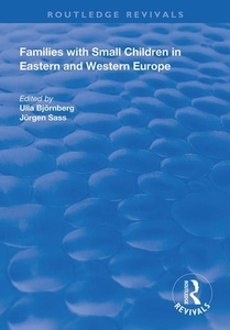 Families With Small Children In Eastern And Western Europe edito da Taylor & Francis Ltd
