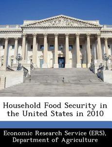 Household Food Security In The United States In 2010 edito da Bibliogov
