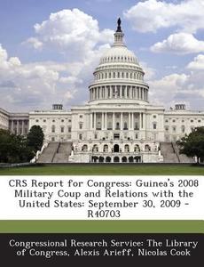 Crs Report For Congress di Alexis Arieff, Nicolas Cook edito da Bibliogov