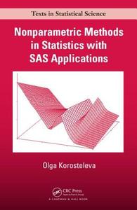 Nonparametric Methods in Statistics with SAS Applications di Olga (California State University Korosteleva edito da Taylor & Francis Inc