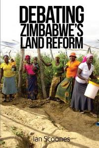 Debating Zimbabwe's Land Reform di Ian Scoones edito da Createspace