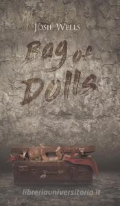 Bag of Dolls di Josie Wells edito da Austin Macauley Publishers
