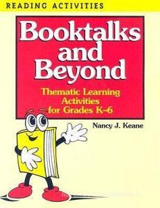 Booktalks and Beyond: Thematic Learning Activities for Grades K-6 di Nancy J. Keane edito da HIGHSMITH INC