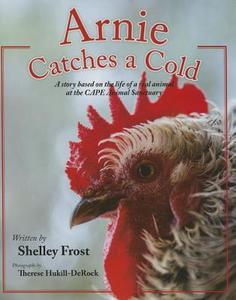 Arnie Catches a Cold di Shelley Frost edito da MASCOT BOOKS