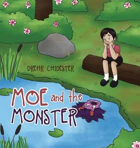 Moe and the Monster di Drehr Chidester edito da Page Publishing, Inc.