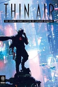 Thin Air: The Cosmic Crime Fiction of Gustavo Bondoni di Gustavo Bondoni edito da LIGHTNING SOURCE INC