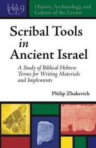 Scribal Tools In Ancient Israel di Philip Zhakevich edito da Pennsylvania University Press