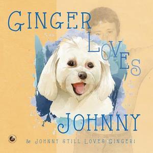 Ginger Loves Johnny: & Johnny Still Loves Ginger! di DC Blackbird edito da Campfire Network