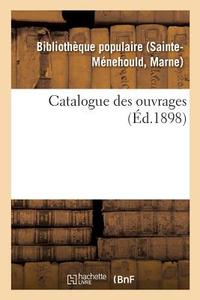Catalogue Des Ouvrages di Bibliotheque Populaire edito da Hachette Livre - BNF
