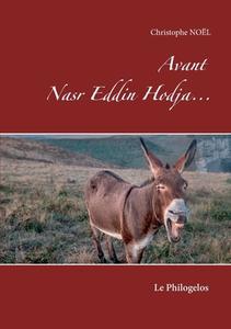 Avant Nasr Eddin Hodja... di Christophe Noel edito da Books on Demand