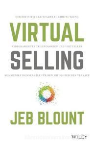 Virtual Selling di Jeb Blount edito da Wiley-VCH GmbH