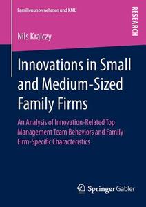 Innovations in Small and Medium-Sized Family Firms di Nils Kraiczy edito da Springer Fachmedien Wiesbaden