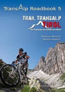 Transalp Roadbook 5: Trail Transalp Tirol 2.0 di Andreas Albrecht, Markus Apperle edito da Books on Demand