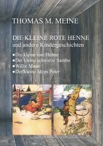 Die kleine rote Henne und andere Kindergeschichten di Florence White Williams, Helen Bannermann, Alta Tabor, Ernest Aris edito da Books on Demand