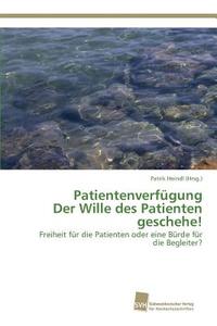 Patientenverfügung Der Wille des Patienten geschehe! edito da Südwestdeutscher Verlag für Hochschulschriften AG  Co. KG