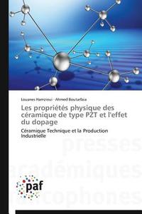 Les propriétés physique des céramique de type PZT et l'effet du dopage di Louanes Hamzioui, Ahmed Boutarfaia edito da PAF