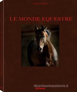 Le Monde Equestre, French version di Peter Clotten edito da teNeues Media