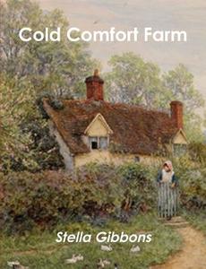 Cold Comfort Farm di Stella Gibbons edito da Important Books