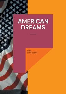 American Dreams di Joni Järvi-Laturi edito da Books on Demand
