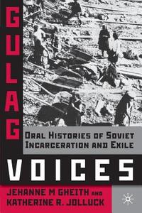 Gulag Voices di J. Gheith, K. Jolluck edito da Palgrave Macmillan US