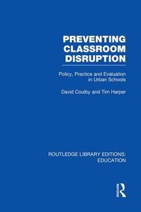 Preventing Classroom Disruption di Professor David Coulby, Tim Harper edito da Taylor & Francis Ltd