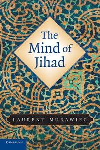 The Mind of Jihad di Laurent Murawiec edito da Cambridge University Press